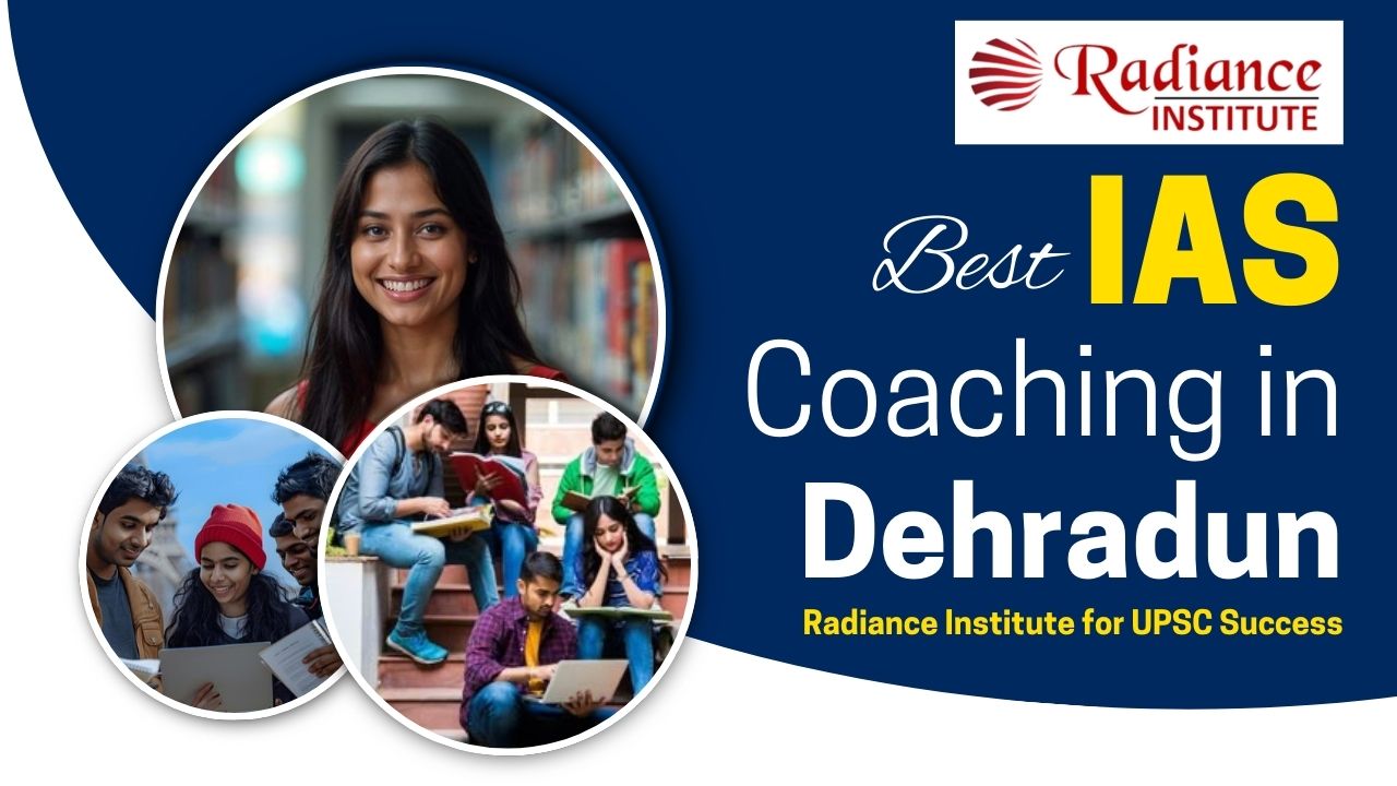 Best_IAS_Coaching_in_Dehradun_–_Radiance_Institute_for_UPSC_Success