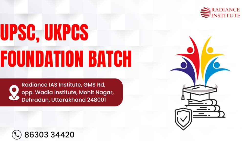 UPSC, UKPCS Foundation Batch