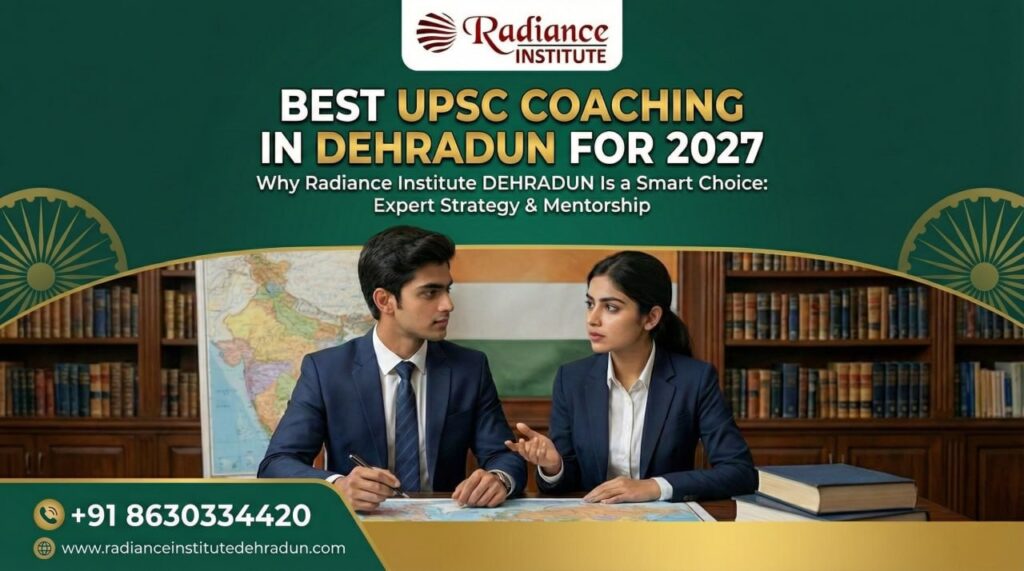Best UPSC Coaching in Dehradun for 2027